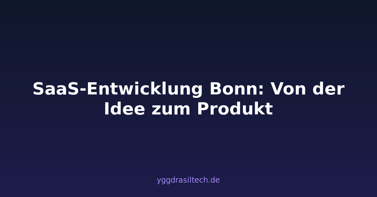 SaaS-Entwicklung Bonn: Von der Idee zum Produkt