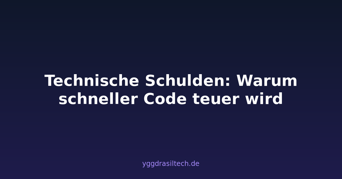 Technische Schulden: Warum schneller Code teuer wird